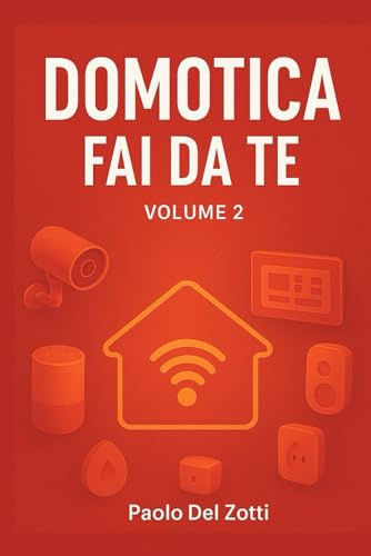 Domotica Fai Da Te Volume 2