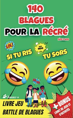 SI TU RIS TU SORS Le livre jeu de blagues pour enfants: 140 Blagues et Devinettes courtes et drôles - idéal pour cultiver le plaisir de lire en s'amusant à la récré !