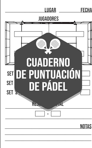 Cuaderno de Puntuación de Pádel: Registra tus partidos, sets y resultados • Ideal para entrenamientos y torneos