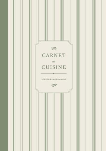 Carnet de cuisine: Livre de recettes à compléter pour conserver et transmettre vos recettes de famille