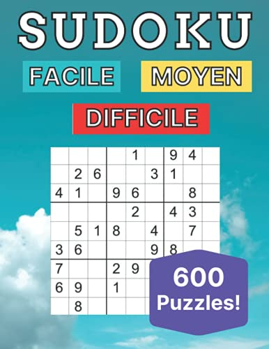 Sudoku Facile Moyen Difficile: Livre de Sudoku pour Adultes | Cahier d'Activités | Avec Solutions | 600 Grilles | Grands Caractères