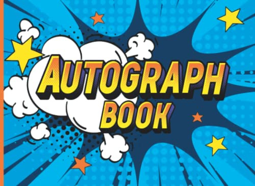Autograph Book: Keepsake Memory Book To Collect Signatures From Favorite Celebrities, Sport Stars, Superheroes, Cartoons, Family And Friends. Great ... Memories And Photos. Fun Comic Book Cover.