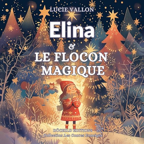 Elina et le flocon magique: Conte de Noël illustré pour les enfants