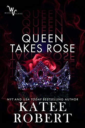 Queen Takes Rose (Wicked Villains Book 6) (English Edition)
