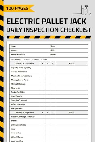 Electric Pallet Jack Daily Inspection Checklist: Powered Pallet Jack Pre-Use Inspection Report Book | Electric Pallet Truck Safety & Maintenance Inspection Form | 100 Pages