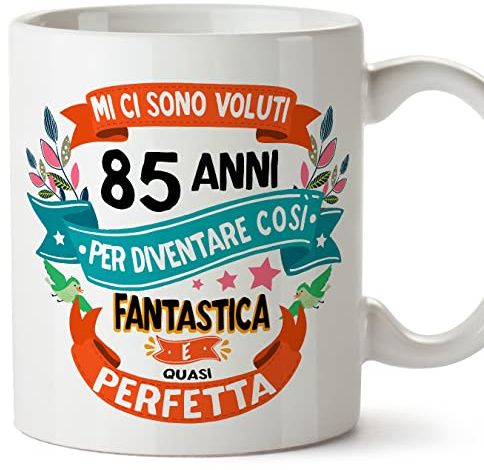 Mugffins Tazza 85 Compleanno- In italiano - Mi ci sono voluti 85 anni per diventare cosi fantastico - 350 ml - Regalo Originale e Divertente