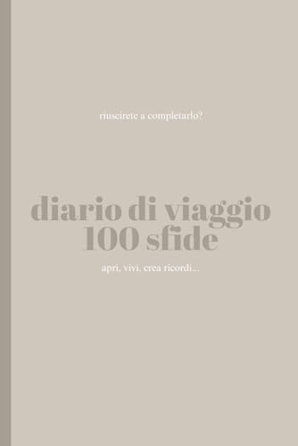 100 sfide diario di viaggio: Travel challenge book, gioco di viaggio amici vacanza, 100 sfide da completare