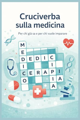 Cruciverba sulla Medicina: Cuciverba sulla medicina, puzzles, Italiano, 15.24x22.86, 6x9, 12 parole, 60 schemi, 120 pagine
