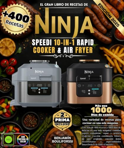 El gran libro de recetas DE NINJA SPEEDI 10-IN-1 RAPID COOKER & AIR FRYER: Con más de 400 recetas y 1000 días de delicias en una sola máquina: comidas ... Crispy Air Fry, cocción lenta reconfortante