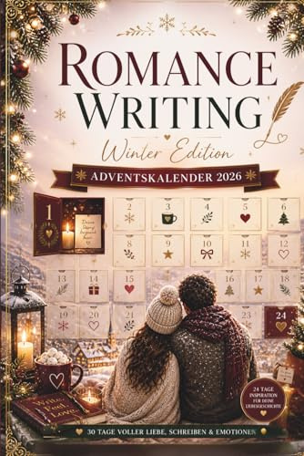 Romance Writing – Winter Edition Dein Schreib-Adventskalender für 24 Tage voller Emotionen
