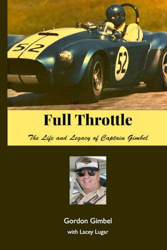 Full Throttle: The Life and Legacy of Captain Gimbel