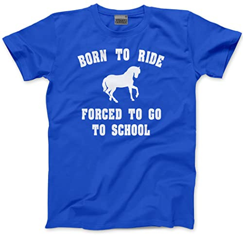 HotScamp Born to Ride Forced to Go to School - Kids T-Shirt - Horse Rider Horsey Pony Stables 9-11 Years Blue