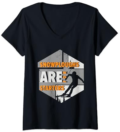 Snowploughs Are For Starters | Skiing Winter Sports | Skier V-Neck T-Shirt