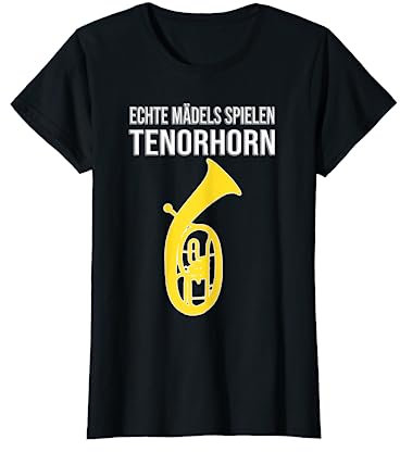 ECHTE MÄDELS SPIELEN TENORHORN, Lustiges Tenorhorn T-Shirt