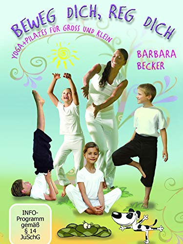 Beweg dich, Reg dich - Yoga und Pilates für Gross und Klein