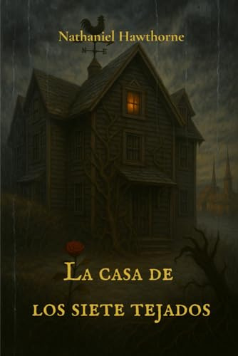 La casa de los siete tejados: con una introducción de George Parsons Lathrop