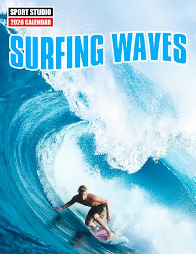 Surfing Waves Calendar 2026: Epic Swells, Dynamic Rides, and Ocean Energy: Perfect for Surfers, Photographers, and Lovers of the Sea