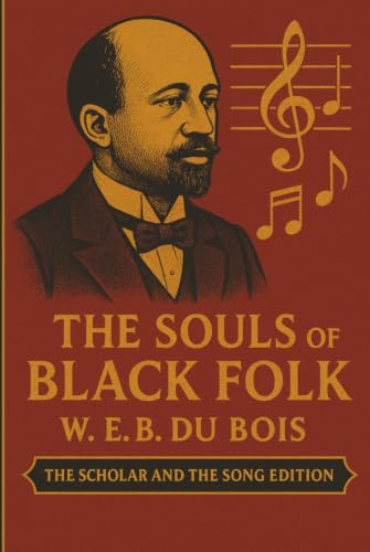The Souls of Black Folk: Essential Reading in Black History and Culture