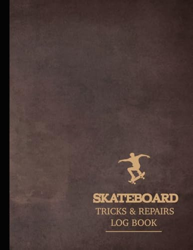 Skateboard Tricks & Repairs Log Book: Master Every Trick. Ideal for Skaters, Enthusiasts, and Skateboarding Learners
