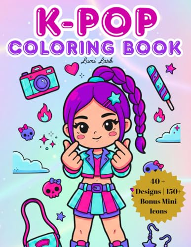 K Pop Coloring Book: K-Pop Idol Fashion Coloring Book for Kids, Tweens, Teens, & Adults | Cute and Relaxing Designs of Chibi Kawaii Art Aesthetic Look | Cute Food Coloring Book | Pop Music Lover Gifts or Adorable Stuff For Girls