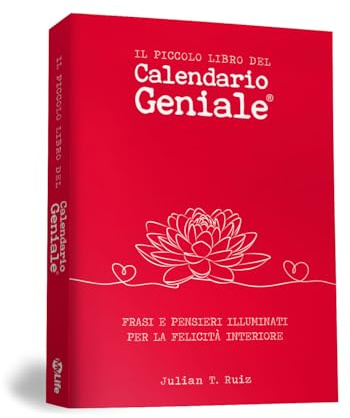 Il piccolo libro del Calendario Geniale. Frasi e pensieri illuminati per la felicità interiore