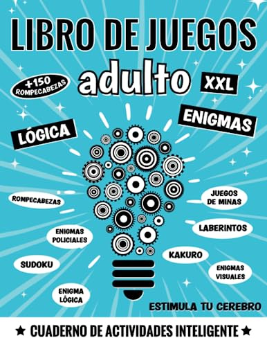 Libro de juegos para adultos XXL: + 150 acertijos, rompecabezas y juegos de lógica: Enigma policial, secuencias lógicas, juegos de minas, Sudoku, ... para adolescentes, adultos y mayores en forma