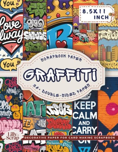 Graffiti Scrapbook Paper: 48 Double-Sided 8.5x11 Sheets with Bold Graffiti, Urban Street Art & Spray Paint Patterns, Grunge Backgrounds