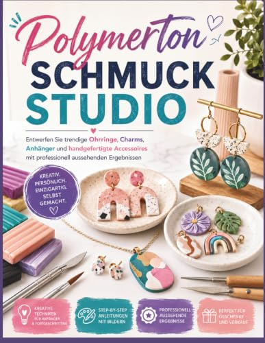 Polymerton SCHMUCK STUDIO: Entwerfen Sie trendige Ohrringe, Charms, Anhänger und handgefertigte Accessoires mit professionell aussehenden Ergebnissen