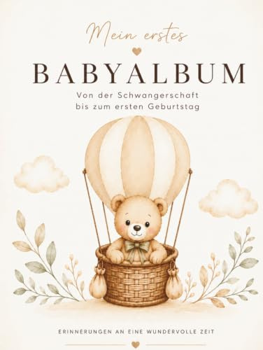Mein erstes Babyalbum: Von der Schwangerschaft bis zum ersten Geburtstag