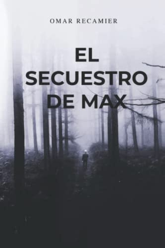 El Secuestro de Max (Spanish Edition)