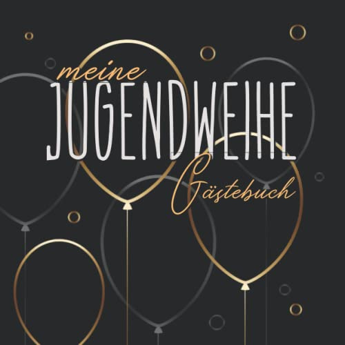 meine Jugendweihe Gästebuch: Gästebuch Jugendweihe für Jungs und Mädchen als Erinnerungsbuch