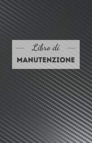 Libro di Manutenzione: universale, semplice e pratico - fogli da compilare per ogni riparazione - accessorio per auto e moto scooter