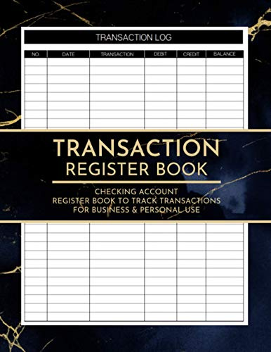 Transaction Register Book: Debit & Credit Transaction Logbook/Checkbook/Ledger for Tracking Checking Account Balance, Payment, & Daily Financial ... & Business Use | Transaction Tracker Notebook