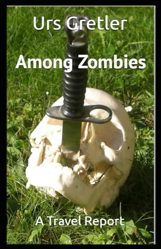 Among Zombies: A Travel Report