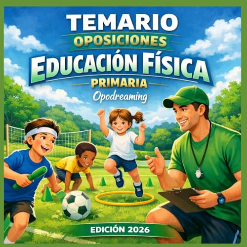 TEMARIO OPOSICIONES EDUCACIÓN FÍSICA. PRIMARIA: EDUCACIÓN PRIMARIA