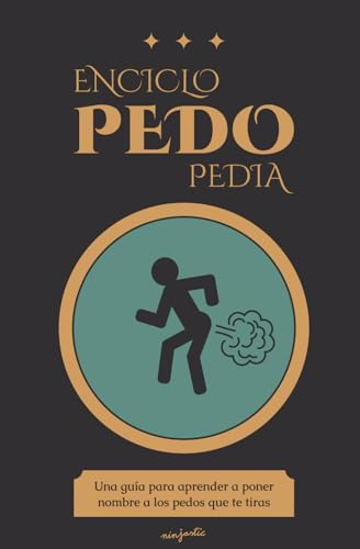 Enciclopedopedia: Una guía para poner nombre a los pedos que te tiras