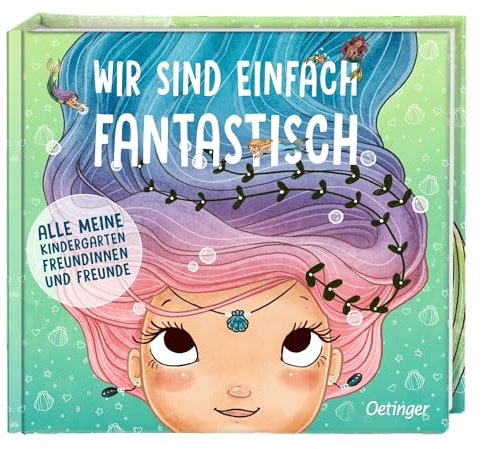 Wir sind einfach fantastisch: Alle meine Kindergarten-Freundinnen und Freunde | Meerjungfrauen-Freundebuch zum Selbstausfüllen für Kindergartenkinder ab 3 Jahren (101 fabelhafte Freunde)