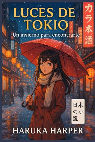 LUCES DE TOKIO: Un invierno para encontrarte: Novela juvenil japonesa de romance, misterio y emociones bajo la nieve en Tokio