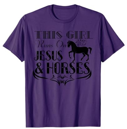 This Girl Runs On Jesus And Horses - Horse Riding T-Shirt T-Shirt