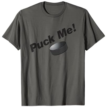 Puck Me! Funny Hockey T-Shirt