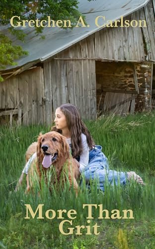 More Than Grit: A coming of age novel based on a true story from the Depression era (Grit and Grace in the Heartland Book 1)