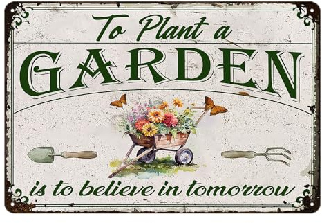 Vintage Garden Signs To Plant A Garden Is To Believe In Tomorrow Metal Tin Sign Spring Gardens Decorations For Home Gift For Gardeners Outdoor Yard Decor 8x12 Inch