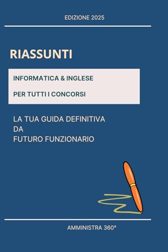 INFORMATICA & INGLESE per tutti i concorsi: La tua guida definitiva da futuro funzionario
