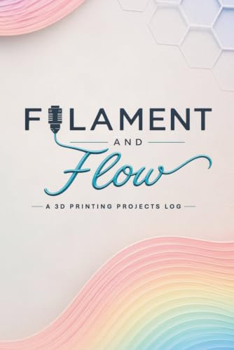 Filament and Flow: A 3D Printing Projects Log