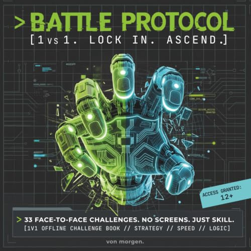 BATTLE PROTOCOL 1vs1. LOCK IN. ASCEND.: 1v1 Analog Battle Book: 33 High-Stakes Operations for Teens, Couples & Competitive Adults. Advanced Brain ... Ultimate Tactical Gift & Date Night Activity.
