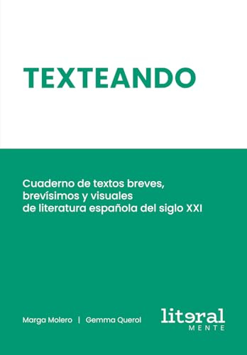 Texteando: Cuaderno de textos breves, brevísimos y visuales de literatura española del siglo XXI