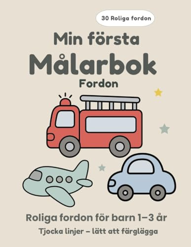 Min första Målarbok – Fordon: Rolig och enkel färgläggning för barn 1–3 år