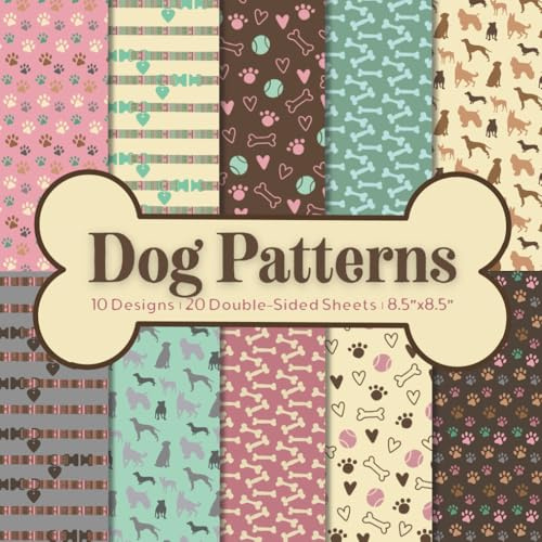 Dog Patterns Scrapbook Paper Craft Pad: 10 Paws & Dogs Design, 20 Double-Sided Sheets Printed on 8.5x8.5 Size Paper With Premium Color. For ... Decoupage, Album, DIY Project and More!