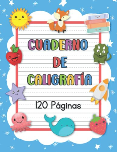 Cuaderno De Caligrafía: Para Niños de 5-7 Años | Papel Para La Práctica de Escritura Infantil y Primaria