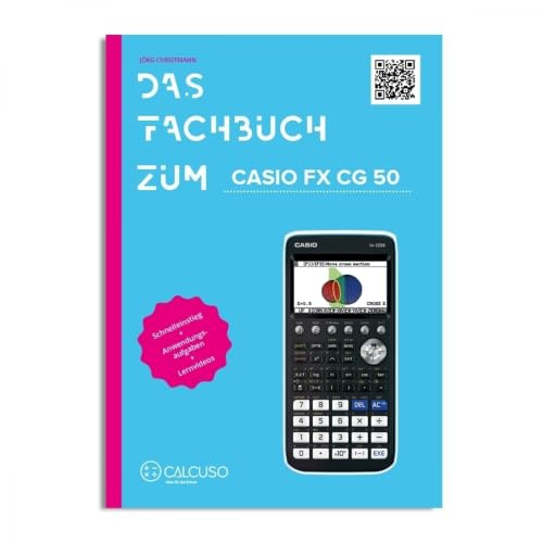 CALCUSO Manuel mathématiques de la Casio fx-CG50 – 92 Pages au Format DIN A4 – Guide Rapide avec exemples Pratiques et Exercices